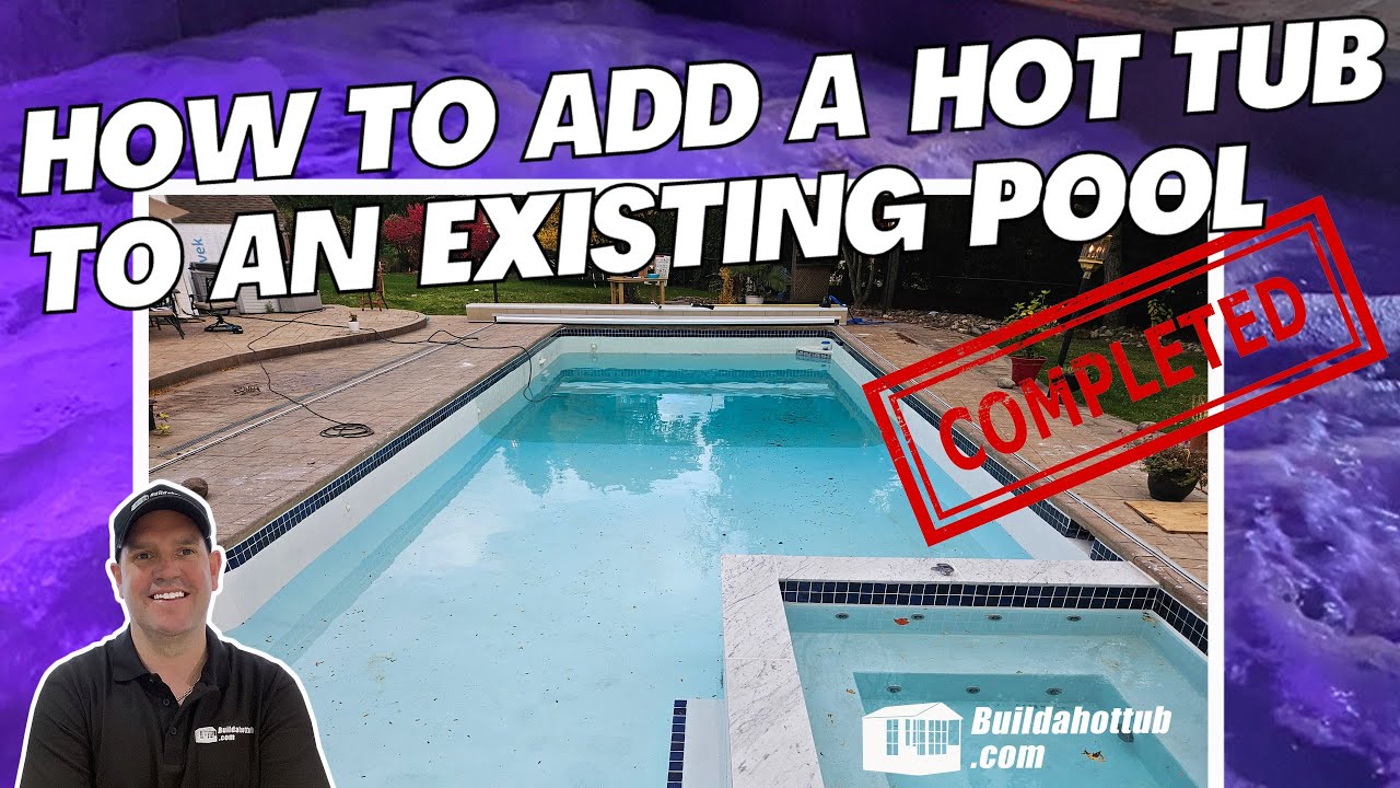 Add Hot Tub to Existing Pool