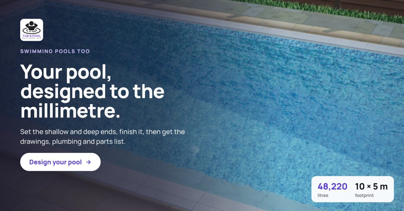 Design your swimming pool to the millimetre with Tub & Pool Designer Pro